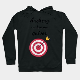 Archery Makes Me Quiver Hoodie